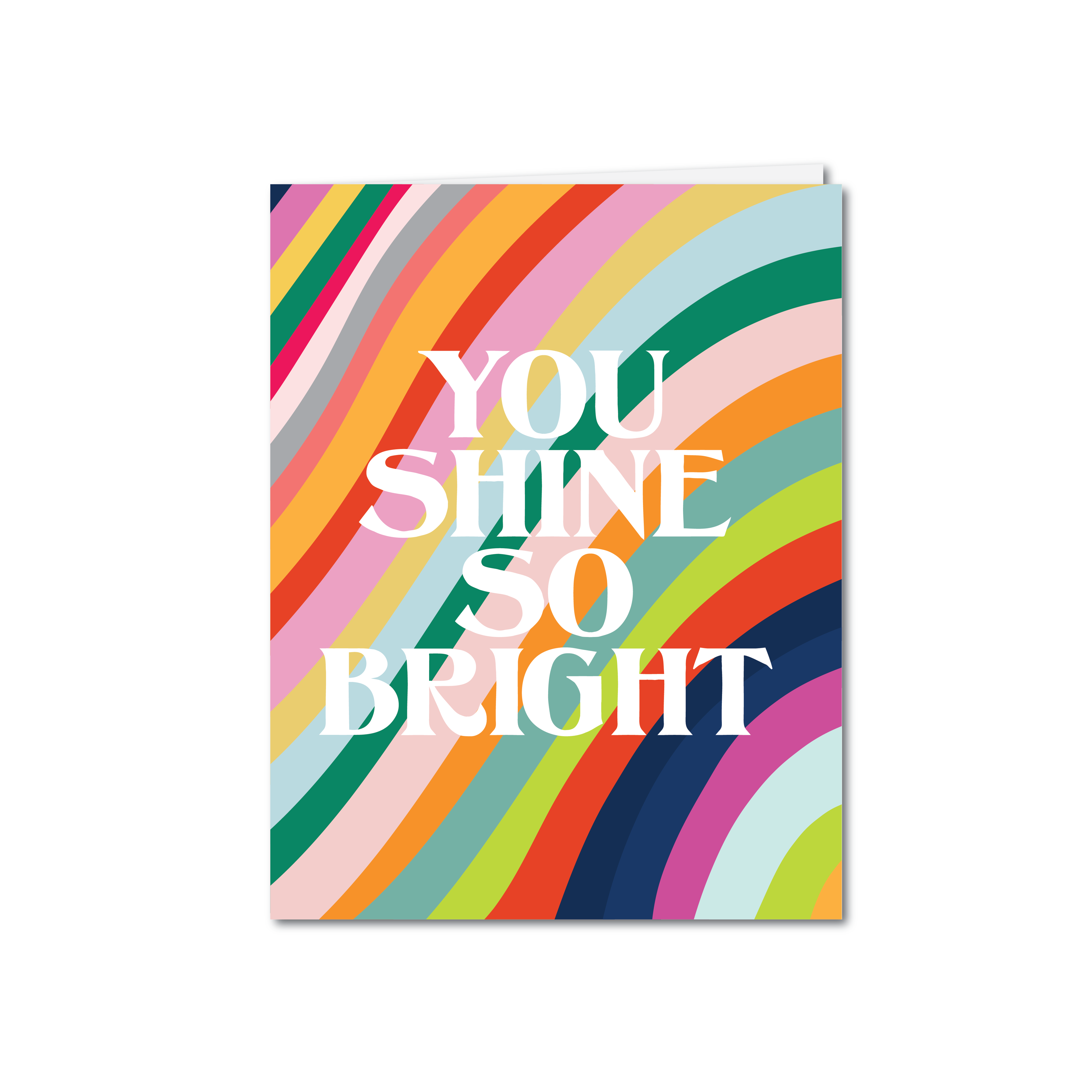 YOU SHINE SO BRIGHT